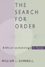 Search for Order: Biblical Eschatology in Focus