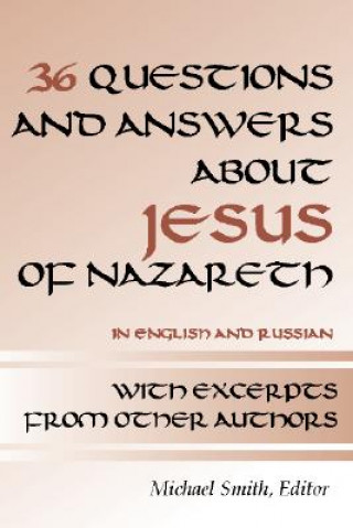 36 Questions and Answers about Jesus of Nazareth: In Russian and English