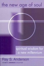 New Age of Soul: Spiritual Wisdom for a New Millennium