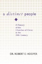 Distinct People: A History of the Churches of Christ in the 20th Century