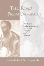 Road from Damascus: The Impact of Paul's Conversion on His Life, Thought, and Ministry