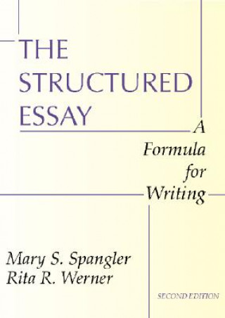 The Structured Essay: A Formula for Writing