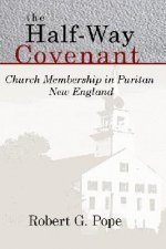 The Half-Way Covenant: Church Membership in Puritan New England