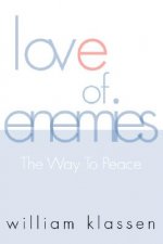 Love of Enemies: The Way to Peace