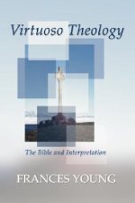 Virtuoso Theology: The Bible and Interpretation