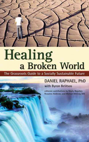 Healing a Broken World: The Grassroots Guide to a Socially Sustainable Future