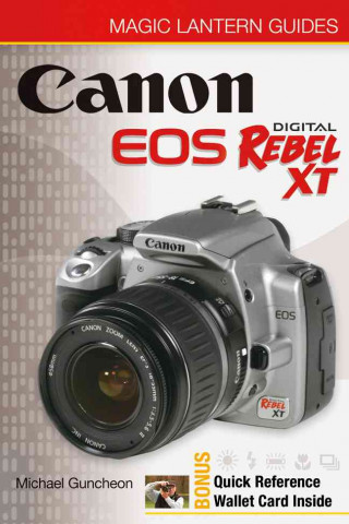 Magic Lantern Guides: Canon EOS Digital Rebel XT, EOS 350D