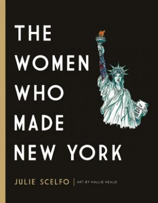 Women Who Made New York