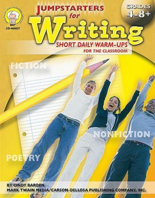 Jumpstarters for Writing, Grades 4 - 12