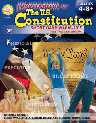 Jumpstarters for the U.S. Constitution Ages 4-8+: Short Daily Warm-Ups for the Classroom