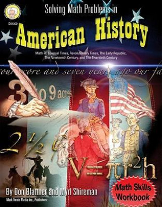 Solving Math Problems in American History, Grades 5 - 8