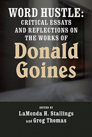 Word Hustle: Critical Essays and Reflections on the Works of Donald Goines