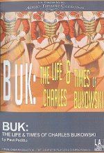 Buk: The Life & Times of Charles Bukowski