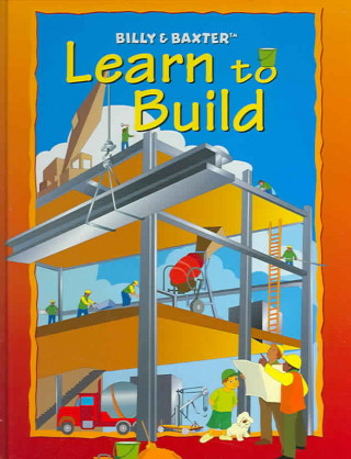 Billy & Baxter Learn to Build