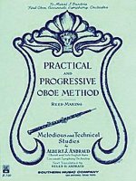 Practical and Progressive Oboe Method (Reed Maki): With Reed Making and Melodious and Technical Studies