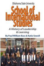Oklahoma State University School of International Studies: A History of Leadership & Learning