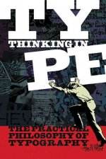 Thinking in Type: The Practical Philosophy of Typography