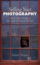 Selling Your Photography: How to Make Money in New and Traditional Markets