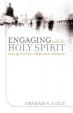 Engaging with the Holy Spirit: Real Questions, Practical Answers