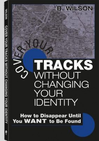 Cover Your Tracks Without Changing Your Identity: How to Disappear Until You Want to Be Found