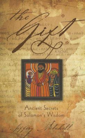 The Gift: Ancient Secrets of Solomon's Wisdom
