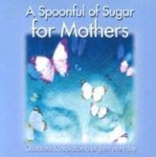 A Spoonful of Sugar for Mothers