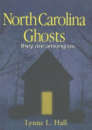 North Carolina Ghosts: They Are Among Us