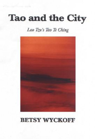 Tao and the City: Lao Tzu's Tao Te Ching