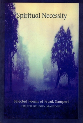 Spiritual Necessity: Selected Poems of Frank Samperi