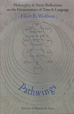 Pathwings: Philosophic & Poetic Reflections on the Hermeneutics of Time & Language