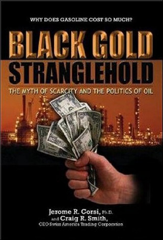Black Gold Stranglehold: The Myth of Scarcity and the Politics of Oil