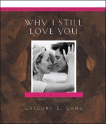 Why I Still Love You