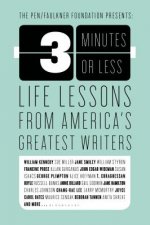3 Minutes or Less: Life Lessons from America's Greatest Writers