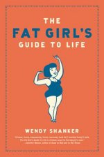 The Fat Girl's Guide to Life