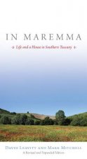 In Maremma: Life and a House in Southern Tuscany