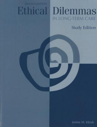 Ethical Dilemmas in Long-Term Care Study Edition