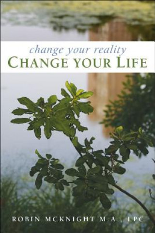 Change Your Reality, Change Your Life