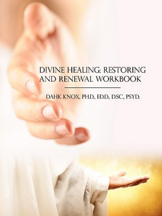 Divine Healing, Restoring and Renewal Workbook