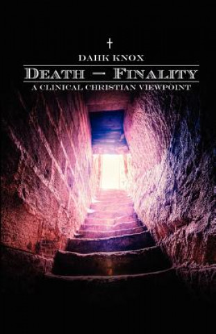 Death-Finality: A Clinical Christian Viewpoint