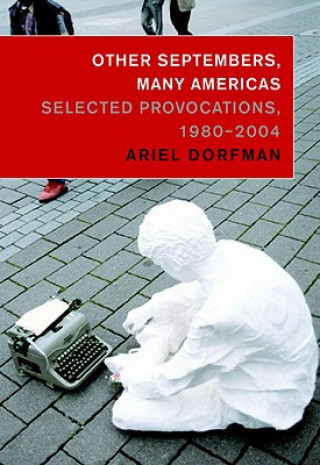 Other Septembers, Many Americas: Selected Provocations, 1980-2004