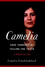 Camelia: Save Yourself by Telling the Truth-A Memoir of Iran
