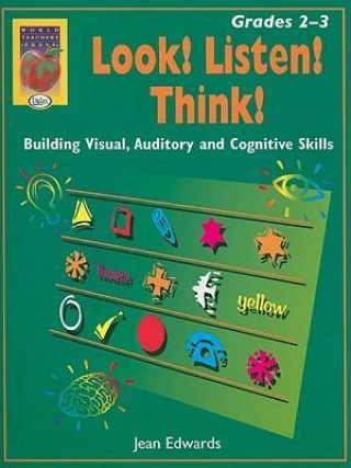 Look! Listen! Think! Gr 2-3: Building Visual, Auditory, and Cognitive Skills