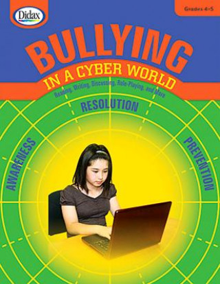 Bullying in a Cyber World, 4-5: Email, Social Media, Cellphones & the Web