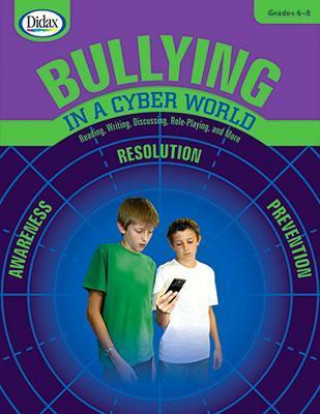 Bullying in a Cyber World, 6-8: Email, Social Media, Cellphones & the Web