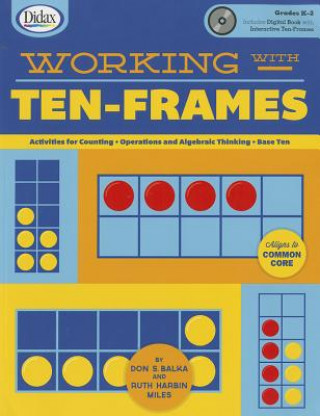 Working with Ten-Frames: 50 Creative Lessons for Teaching with Ten-Frames!