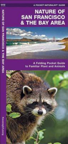 Nature of San Francisco & the Bay Area: An Introduction to Familiar Plants & Animals