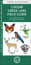 Caesar Creek Lake Field Guide: Pocket Naturalist Guide
