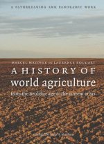 A History of World Agriculture: From the Neolithic Age to the Current Crisis
