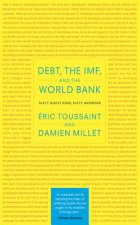 Debt, the IMF, and the World Bank: Sixty Questions, Sixty Answers