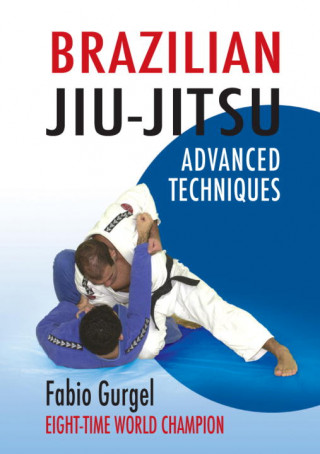 Brazilian Jiu-Jitsu Advanced Techniques